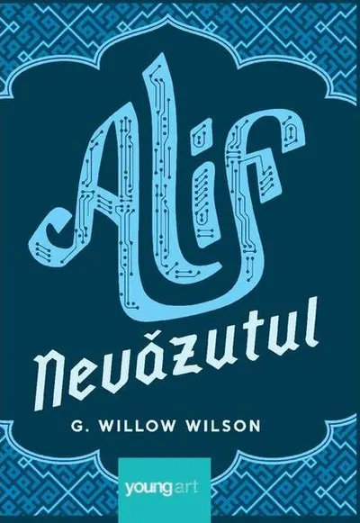 Alif nevăzutul - Hardcover - G. Willow Wilson