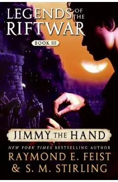 Jimmy the Hand: Legends of the Riftwar, Book III