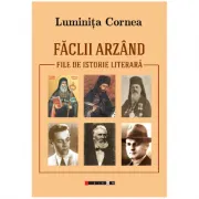 Faclii arzand. File de istorie literara