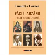 Faclii arzand. File de istorie literara