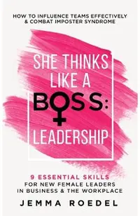 She Thinks Like a Boss: Leadership