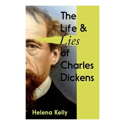 The Life & Lies Of Charles Dickens