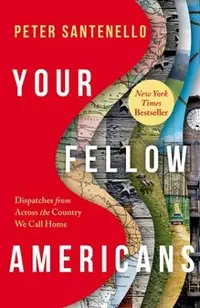 Your Fellow Americans: Dispatches from Across the Country We Call Home