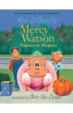 Mercy Watson: Princess in Disguise