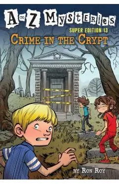 A to Z Mysteries Super Edition #13: Crime in the Crypt