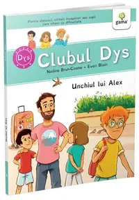 Unchiul lui Alex - Vol. 4 (Clubul Dys) - Paperback brosat - Nadine Brun-Cosme, Gabriela Ogrezeanu