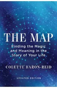 The Map: Finding the Magic and Meaning in the Story of Your Life