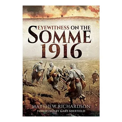Eyewitness on the Somme 1916