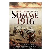 Eyewitness on the Somme 1916