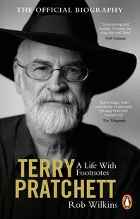 Terry Pratchett: A Life With Footnotes (Transworld)