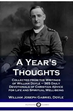 A Year's Thoughts: Collected from the Writings of William Doyle - 365 Daily Devotionals of Christian Advice for Life and Spiritual Well-b