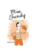 Miss trendy. Preia initiativa