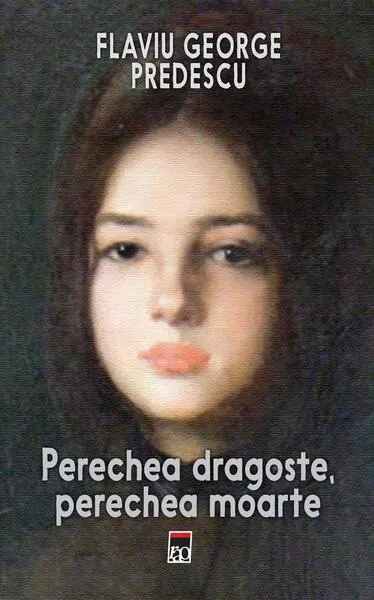 Perechea dragoste, perechea moarte - Hardcover - Flaviu George Predescu
