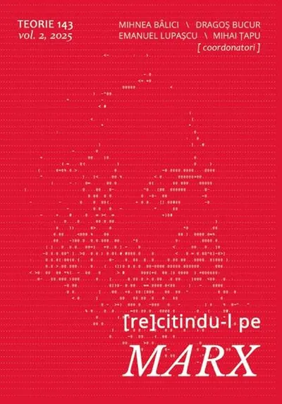 Teorie 143. (Re)citindu-l pe Marx (Vol. 2) - Paperback brosat - Mihnea Bâlici, Dragoș Bucur, Emanuel Lupașcu, Mihai Țapu