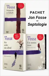 Pachet Jon Fosse – Septologie. Numele celălalt. Septologie I-II/Eu este un altul. Septologie III-V/Un nume nou Septologie VI-VII