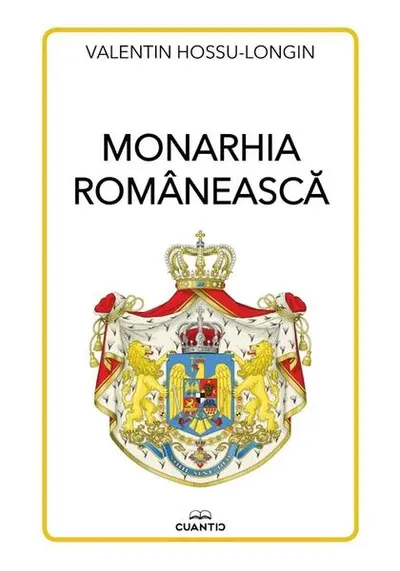 Monarhia românească - Paperback brosat - Valentin Hossu-Longin