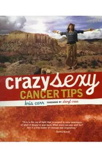 Crazy Sexy Cancer Tips