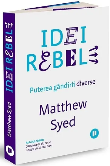 Idei rebele. Puterea gândirii diverse