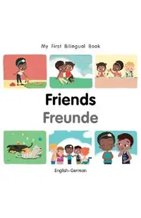 My First Bilingual Book-Friends (English-German)