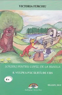 Vulpea păcălită de urs. Scrieri pentru copii, de la bunica - Paperback brosat - Victoria Furcoiu