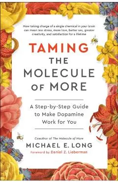 Taming the Molecule of More: A Step-By-Step Guide to Make Dopamine Work for You