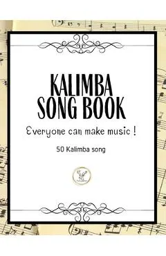 Kalimba Songbook: 50+ Easy Songs for kalimba in C (10 and 17 key) - Pop, Music (8.5 x11 62 Pages )