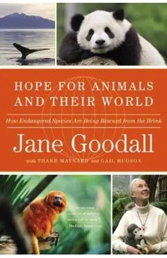 Hope for Animals and Their World: How Endangered Species Are Being Rescued from the Brink