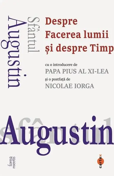 Sfântul Augustin. Despre Facerea lumii și despre Timp - Paperback brosat - Sfântul Augustin