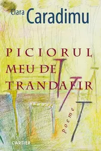 Piciorul meu de trandafir - Paperback brosat - Clara Caradimu