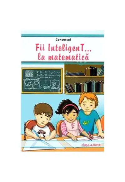 Concursul Fii InteligenT la matematică Clasa a VII-a - Paperback brosat - ***