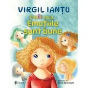 Copiii spun... Emotiile sunt bune
