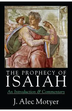 The Prophecy of Isaiah: An Introduction Commentary