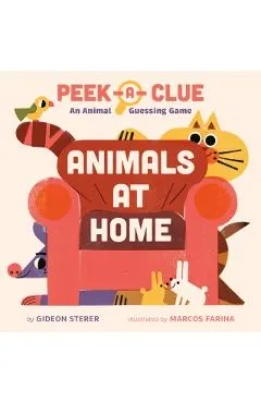 Peek-A-Clue: Animals at Home: An Animal Guessing Game