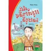 Ah, parintii astia!