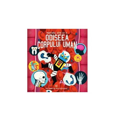 Profesorul Astro Cat și odiseea corpului uman - Paperback brosat - Ben Newman, Dominic Walliman