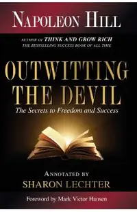 Outwitting the Devil: The Secret to Freedom and Success