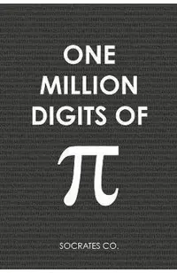 One Million Digits Of Pi: Decimal Places from 1 to 1,000,000 - The Ultimate Book For Math Nerds on Pi Day