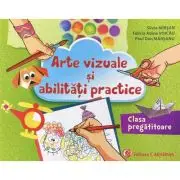 Arte vizuale si abilitati practice. Clasa pregatitoare