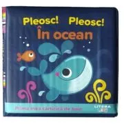 Pleosc! Pleosc! In ocean. Prima mea carticica de baie