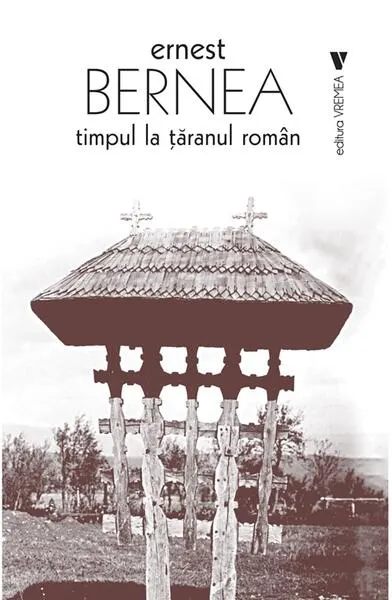 Timpul la țăranul român - Paperback brosat - Ernest Bernea