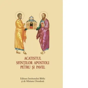 Acatistul Sfintilor Apostoli Petru si Pavel (format mic)