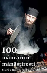100 mâncăruri mănăstirești - Paperback brosat