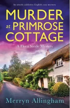 Murder at Primrose Cottage: An utterly addictive English cozy mystery