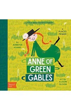 Anne of Green Gables: A Babylit(r) Places Primer