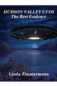 Hudson Valley UFOs: The Best Evidence