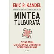 Mintea tulburata. Ce ne spun ciudateniile creierului despre noi insine