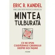 Mintea tulburata. Ce ne spun ciudateniile creierului despre noi insine