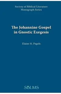 The Johannine Gospel in Gnostic Exegesis: Heracleon's Commentary on John
