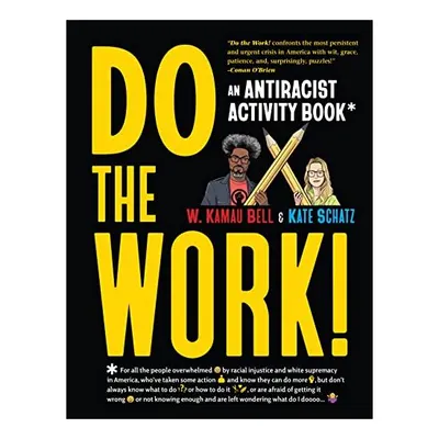 Do the Work!, W. Kamau Bell, Kate Schatz