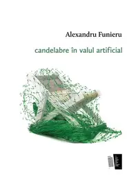 candelabre în valul artificial - Paperback brosat - Alexandru Funieru